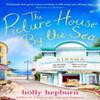 The Picture House by the Sea by Holly Hepburn Paperback Book 9781471192593