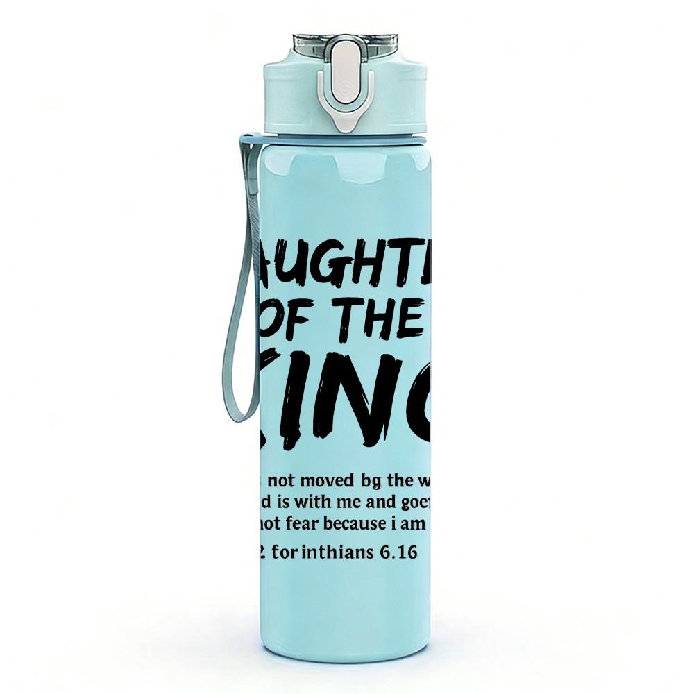 1PC Daughter Of The King Text 750ml Color Plastic Sports Water Bottle Leakproof Flip Straw Lid Suitable for Sports Office Home Use