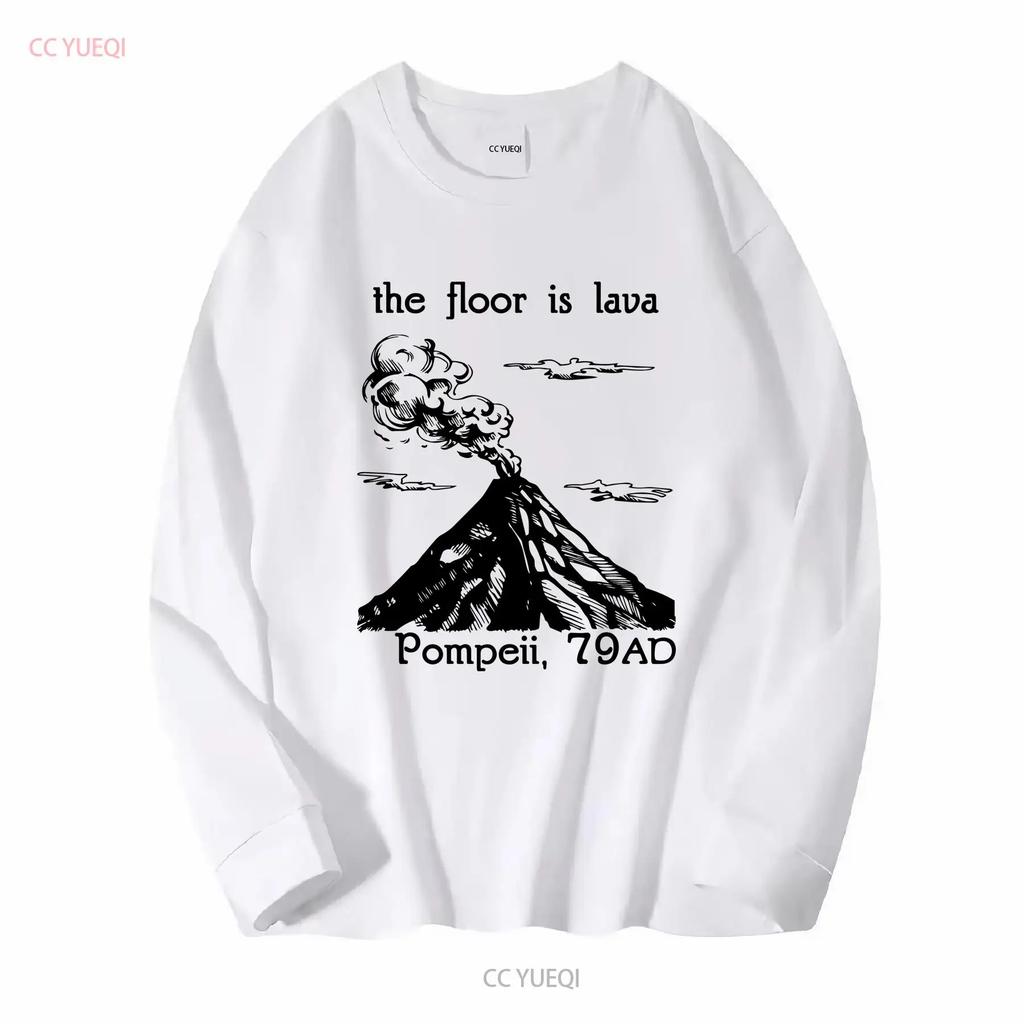 The Floor Is Lava T Shirt Pompeii Funny History Meme Ancient Rome Roman Teacher Vesuvius Volcano long or short sleeves vintage