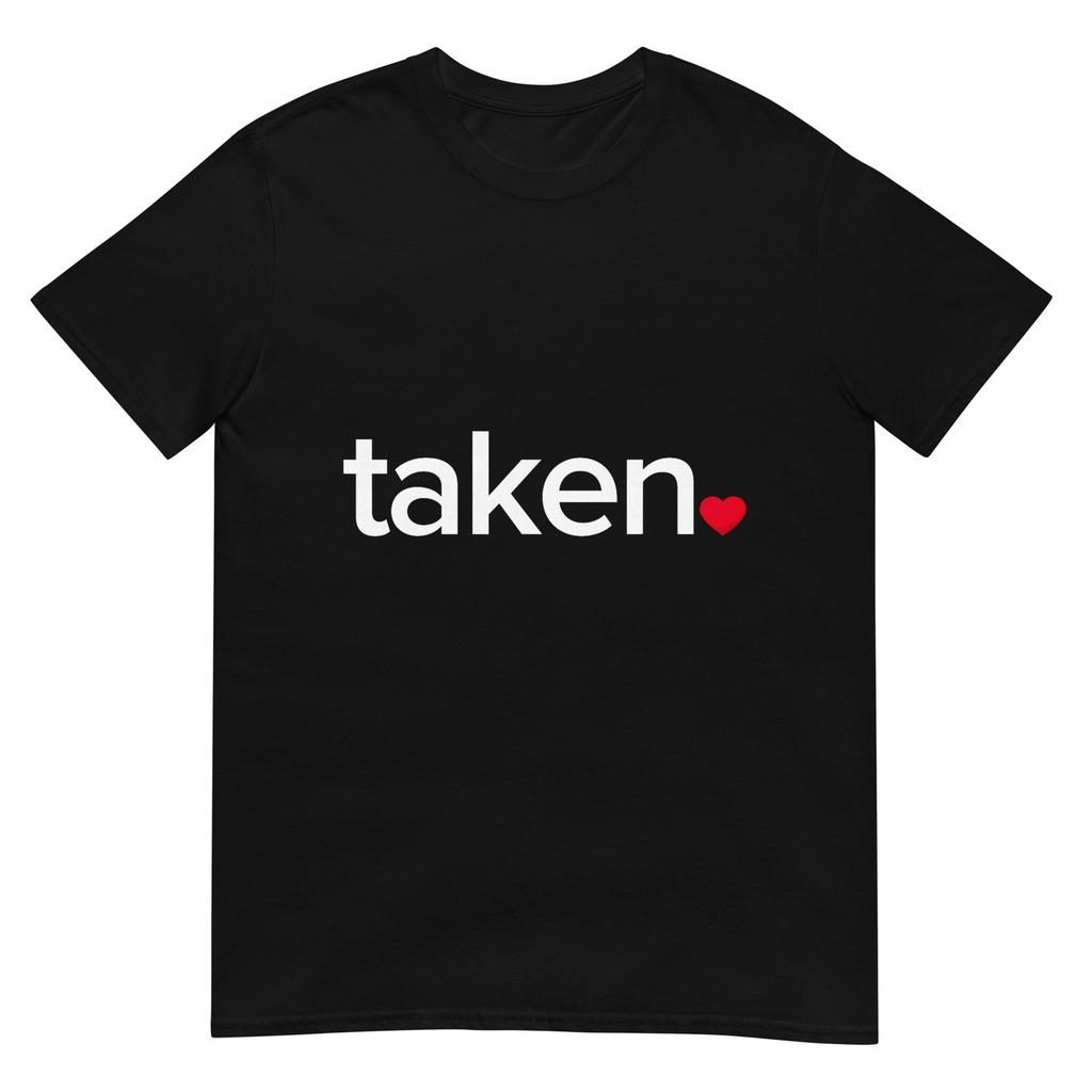 In Love And Taken TShirt Great Valentines Day Tee TShirt