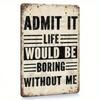 Vintage Metal Tin Sign Retro Funny Quote 2D Iron Plaque Classic Wall Art Decor for Home Office Bar Cafe Stylish Hanging Ornament