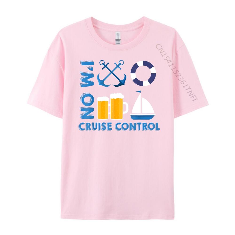 Im On Cruise Control Exciting Cool Vacation Novelty Shirt Graphic Tees Funny Shirt Memorial Day