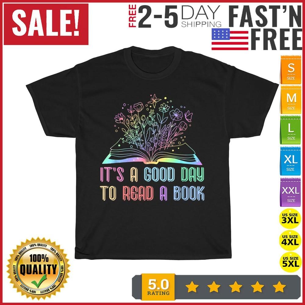 It's A Good Day To Read A Book Funny Book Lover Bookworm T Shirt Men Women NEW