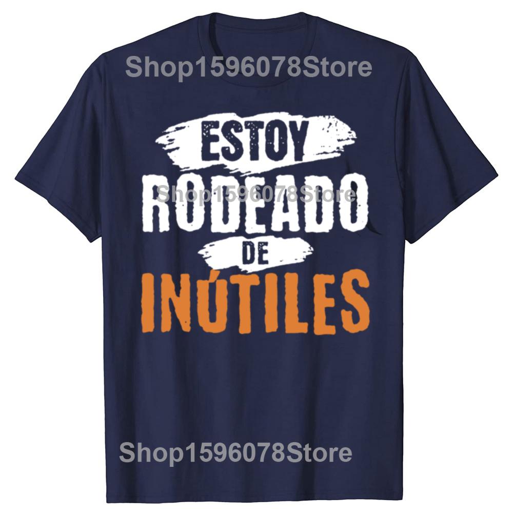 There Are Useless All Around Me T Shirt Retro Funny Spanish Phrase Humor Gift Tee Tops EU Size 100 Cotton Soft Unisex Tshirts