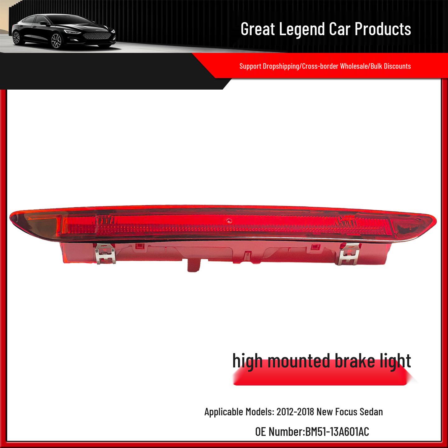 

Brake Light for 2012-2018 Focus Sedan (Model BM5113A601AC) Standard