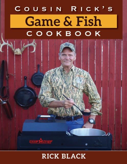 The Cousin Rick's Game and Fish Cookbook Book