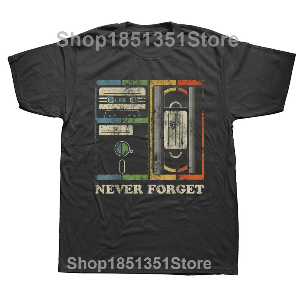Funny Never Forget Retro Vintage Cool 80s 90s T Shirt Graphic Cotton Streetwear Short Sleeve Birthday Gifts Summer Style Tshirt