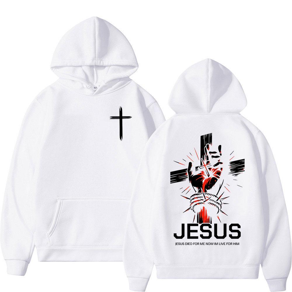 Christian Jesus Died for Me Now Im Live for Him Bible Verse Hoodies Men Women Clothing Fashion Harajuku Sweatshirts Pullovers