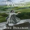 Becoming a Druid by Mike Mollman Hardback Book 9781737052425