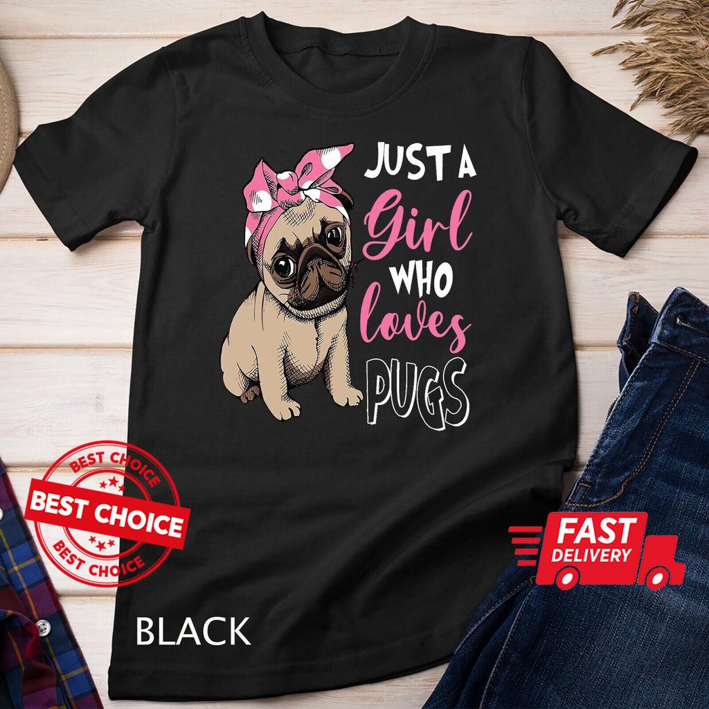 Just a Girl Who Loves Cute Pug Dog Lover T-Shirt Mens Womens Tees Top S-3XL Q3652