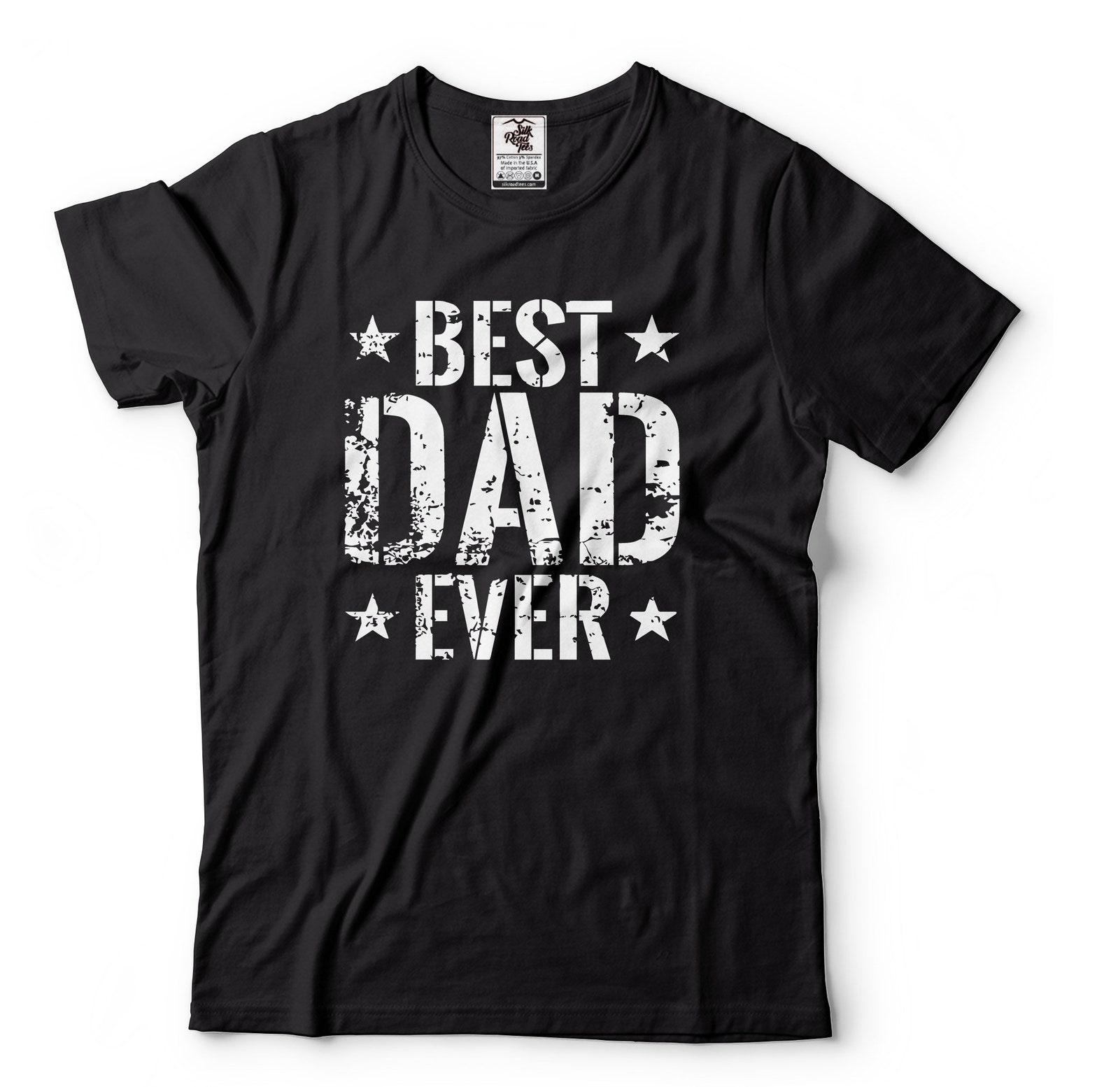 Mens Best Dad Ever T-Shirt Father s Day Dad T-Shirt Dad Shirts Dad Birthday Gift Tee Dad Christmas Tee Gift For Him Dad Daddy Papa Father XL