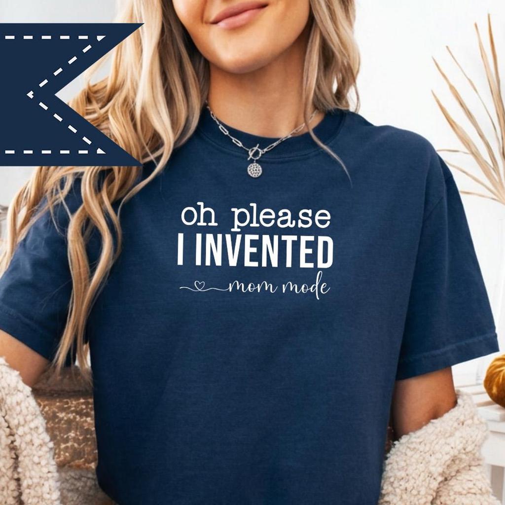 Oh Honey Invented Mom Mode Shirt, Comfort Colors® Mom Life Graphic Tee, Mother's Day Tee, Mom Appreciation Gift