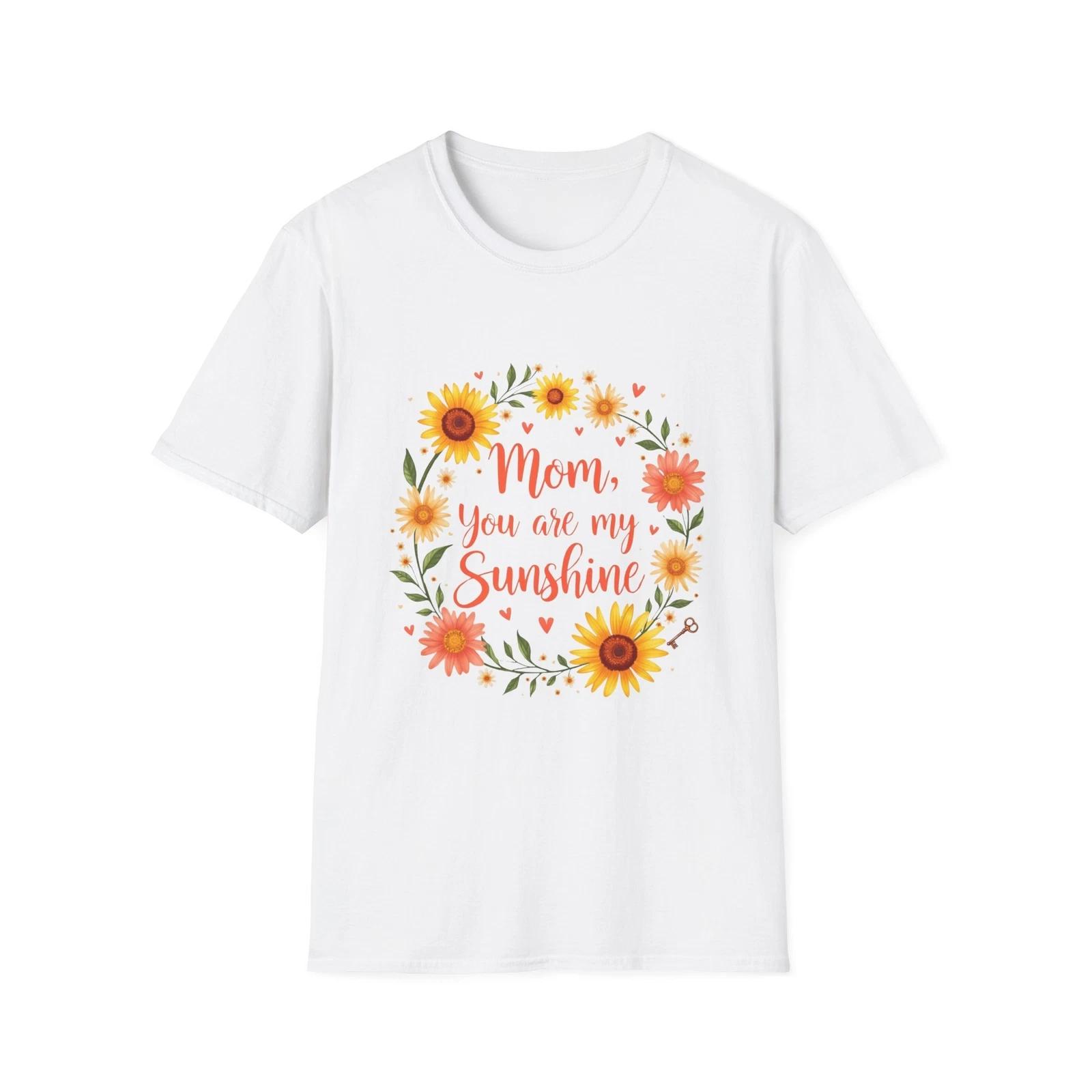 Mom You Are My Sunshine T-Shirt, Floral Mother s Day Gift, Cute Tee for Mom, M