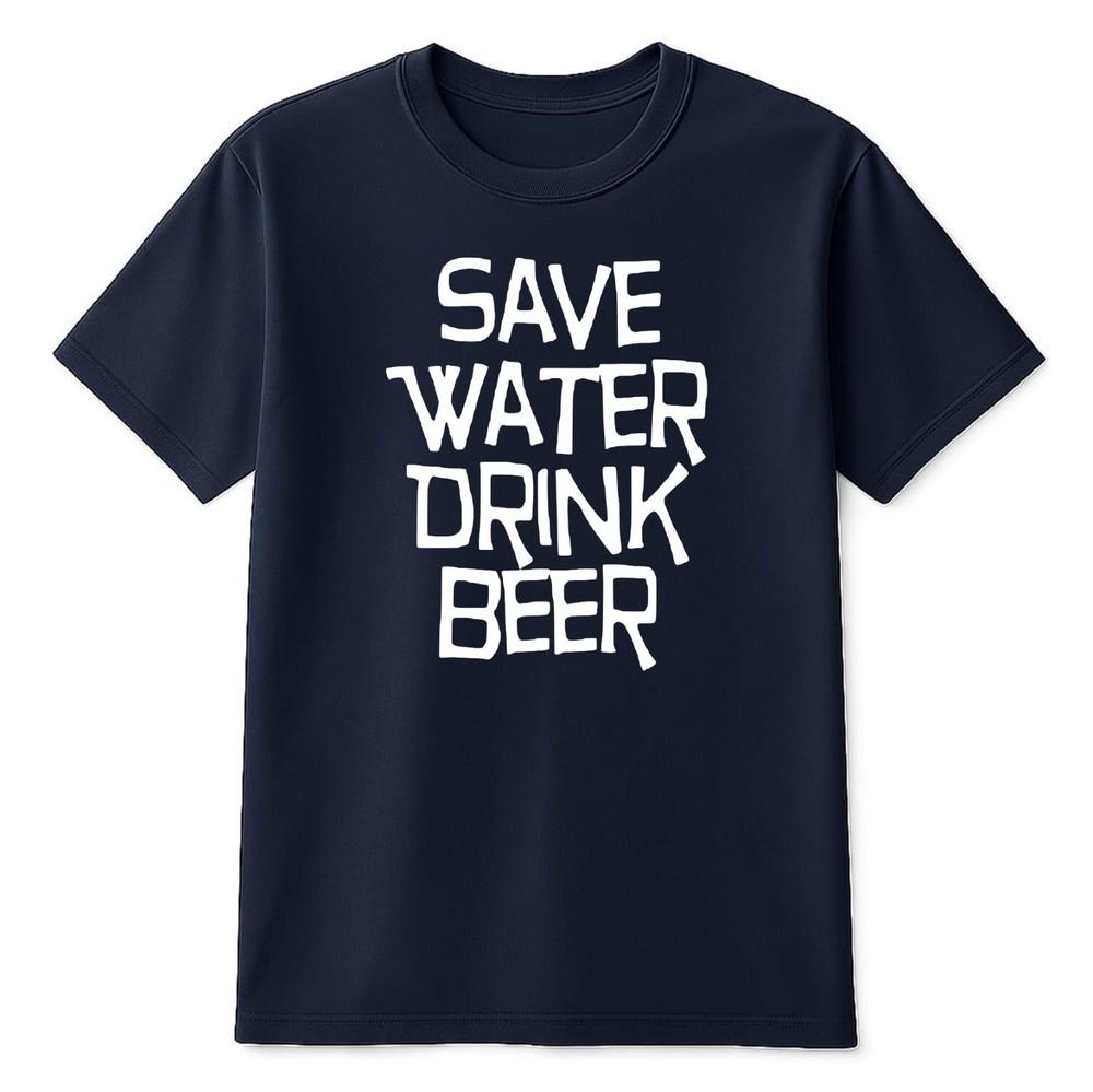 Save Water Drink Beer Unisexs T Shirt Funny Cartoon Saying Drinking Tee Top Shirt