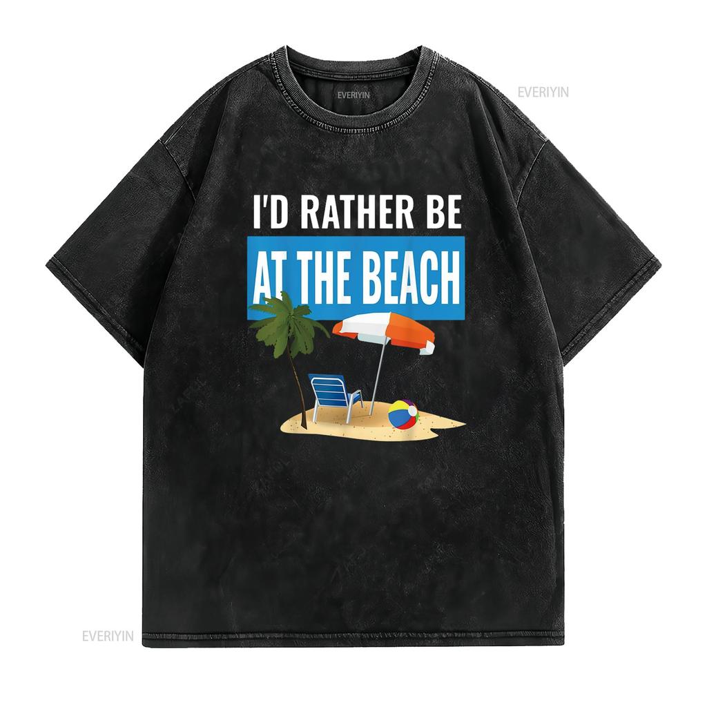 I D Rather Be At The Beach Outdoor Adventure T Shirt Vintage Washed Graphic Stylish Fashion Streetwear Breathable Unisex