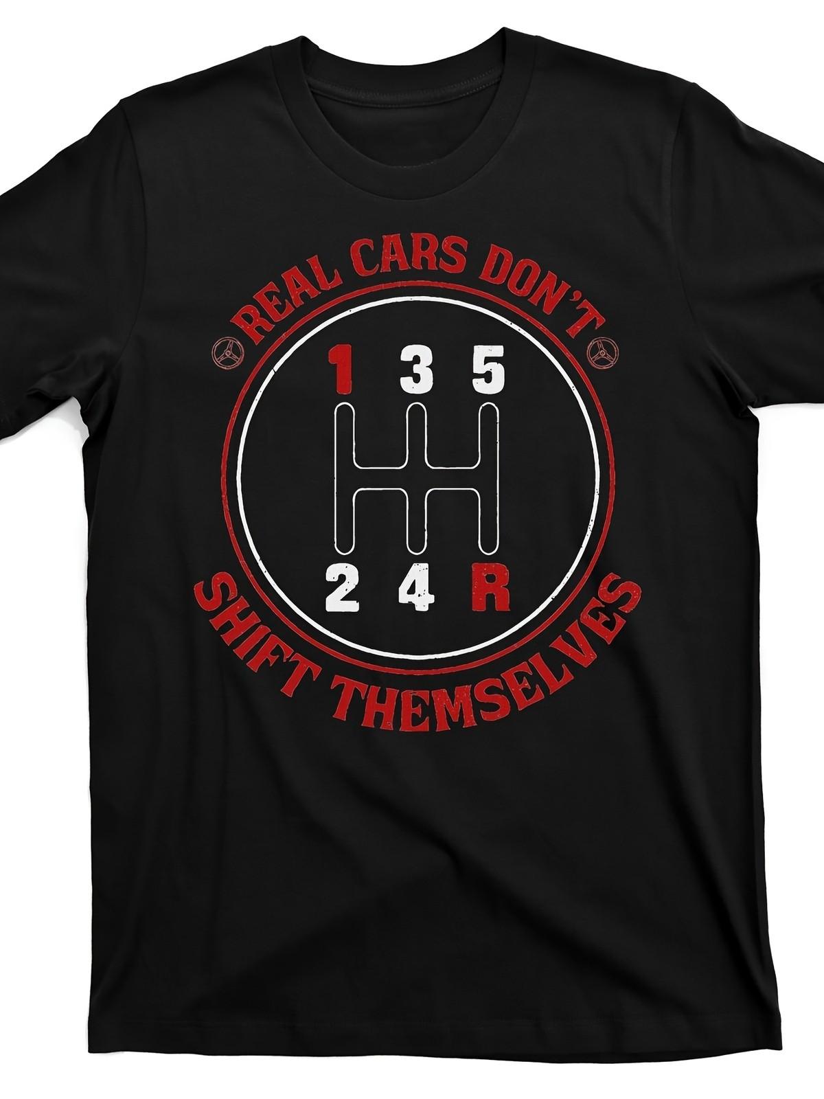 Real Cars Don t Shift Themselves Gear Shift Graphic T-Shirt - Soft Breathable S разноцветный