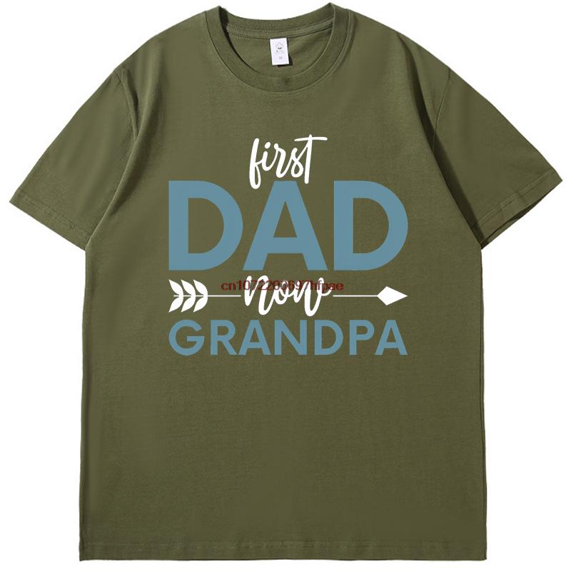 First Dad Now Grandpa Cotton Oneck New Shirts And Tshirts Funny Grandpa Quote Fathers Day Gift Tshirt Oneck Print T Shirt