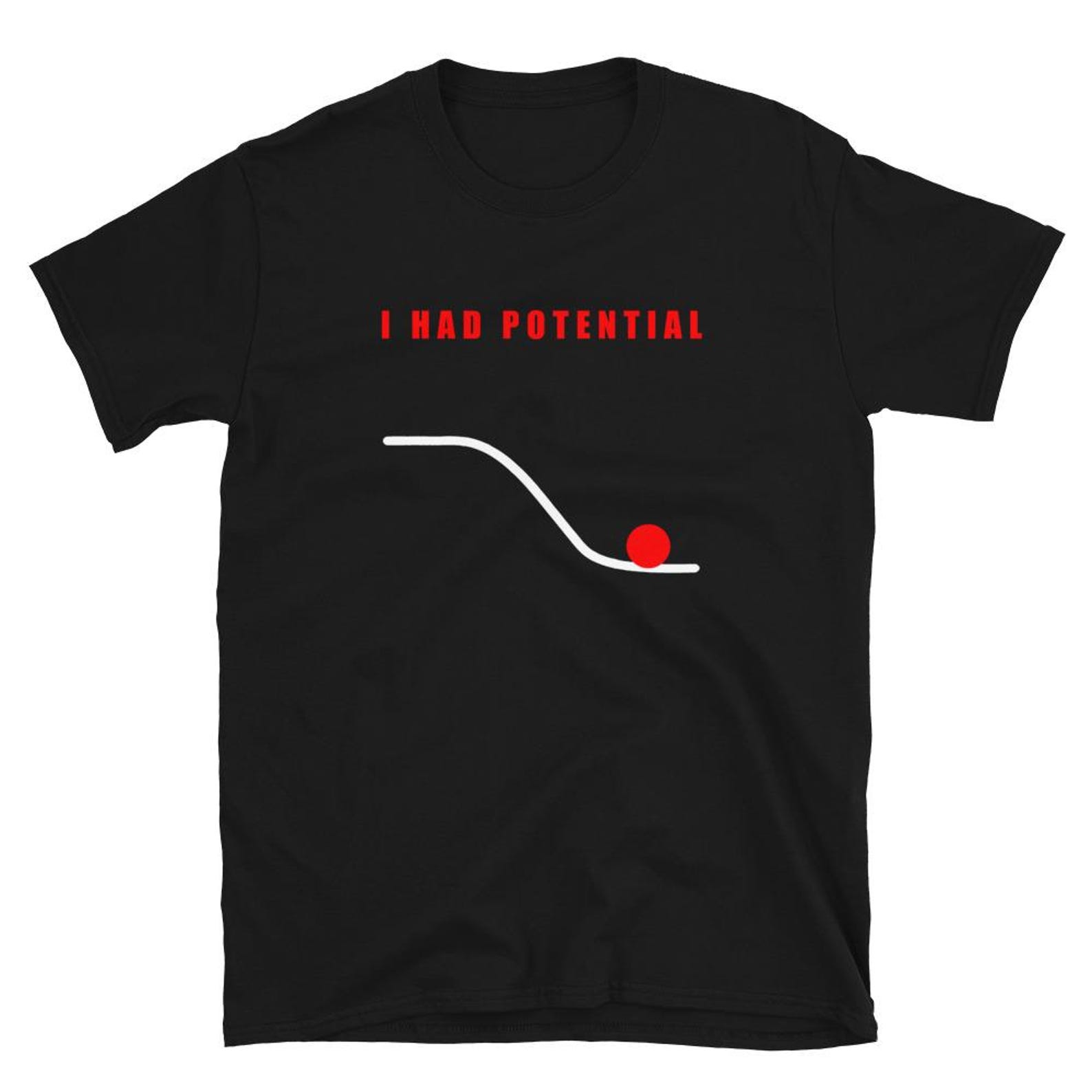 I Had Potential T Shirt M