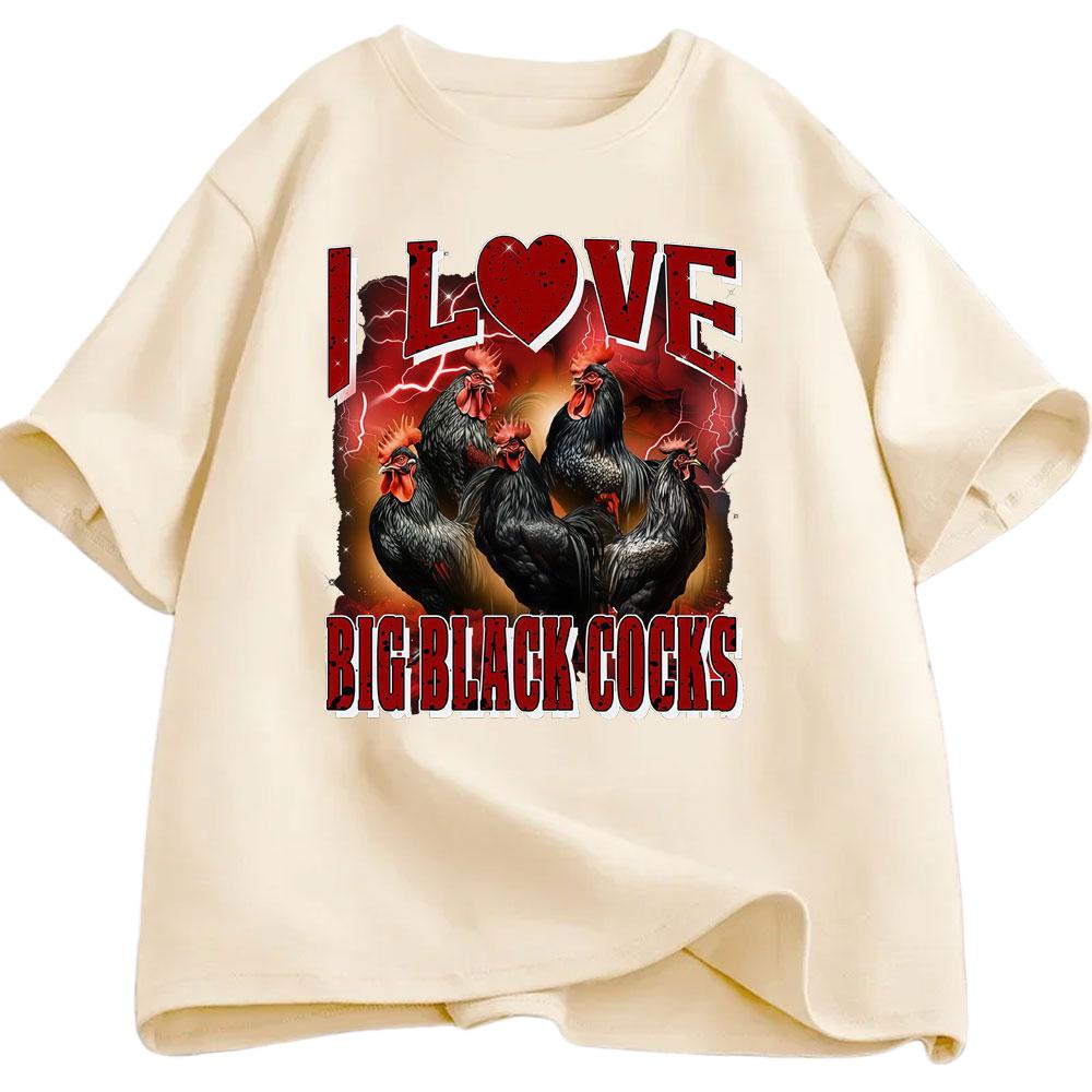 I Love Big Black Rooster Funny Chicken Tshirt 2026 Summer Mens Womens Luxury Casual Fashion Harajuku Oversized Tshirt