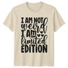 I Am Not Weird I Am Limited Edition Sarcastic Graphic T-Shirt
