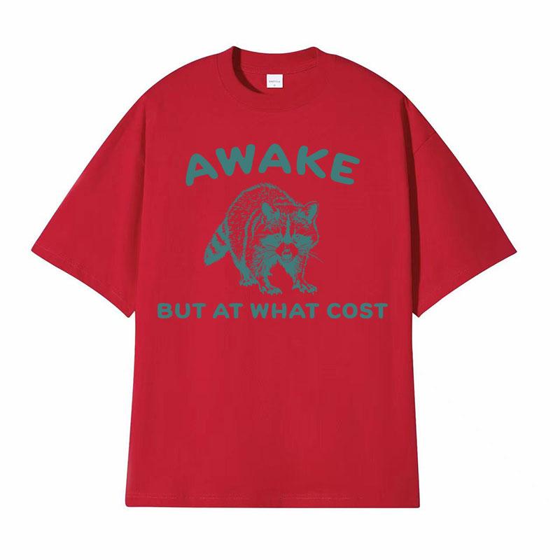 Awake But At What Cost Print T Shirt Retro Funny Raccoon Meme Tee Shirt Men Women Fashion Casual Short Sleeve Tshirt Streetwear S
