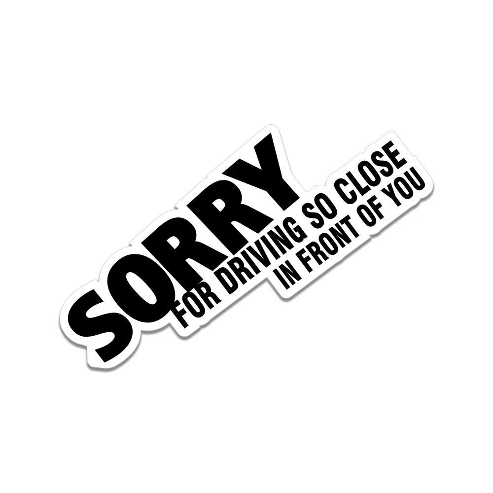 Sorry voor te dichtbij rijden Sticker Auto Vrachtwagen Voorruit Raam Grappige Vinyl Stickers Voorruit Motorfiets Carrosserie Decoratie Accessoires