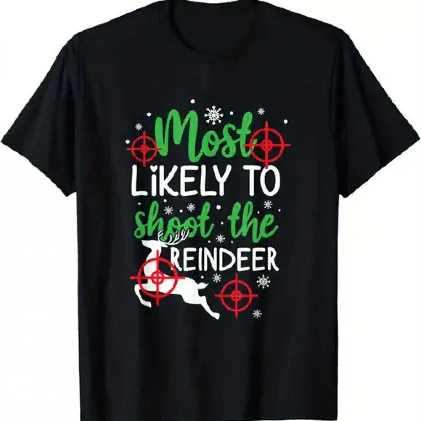 Most Likely To Shoot The Reindeer Funny Hunting Christmas Graphic Tee Soft Cotton Casual TShirt for Men S
