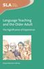 The Language Teaching and the Older Adult : The Significance of Experience Book