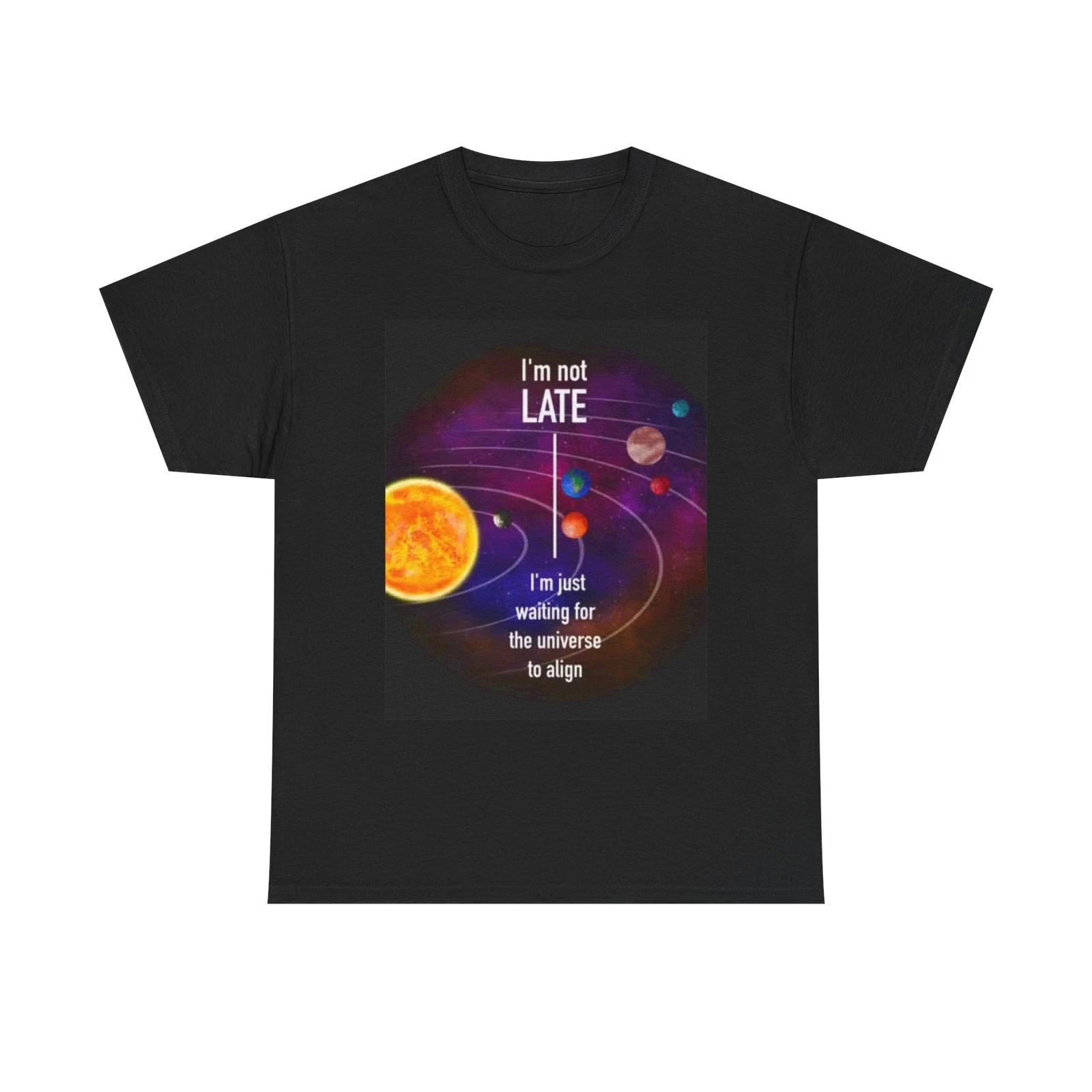 Men s and Women s T-shirts Im Not Late XL
