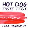 Hot Dog Taste Test by Lisa Hanawalt Hardback Book 9781770462373