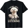 Bichon Frisé Razza Canina Ti sento… Semplicemente non sto Ascoltando Maglietta Unisex Regalo