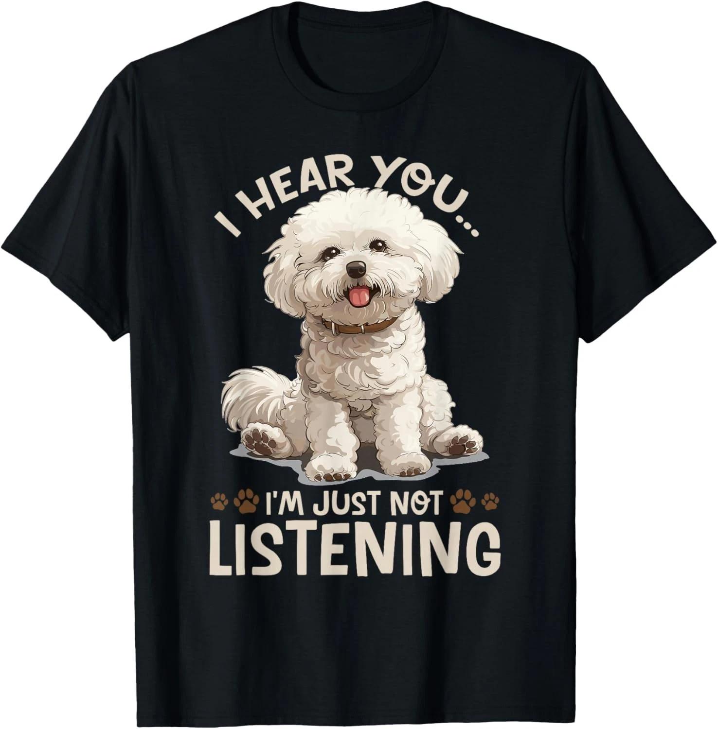 Bichon Frise Dog Breed I hear you… I´m just not Listening Gift Unisex T-Shirt L