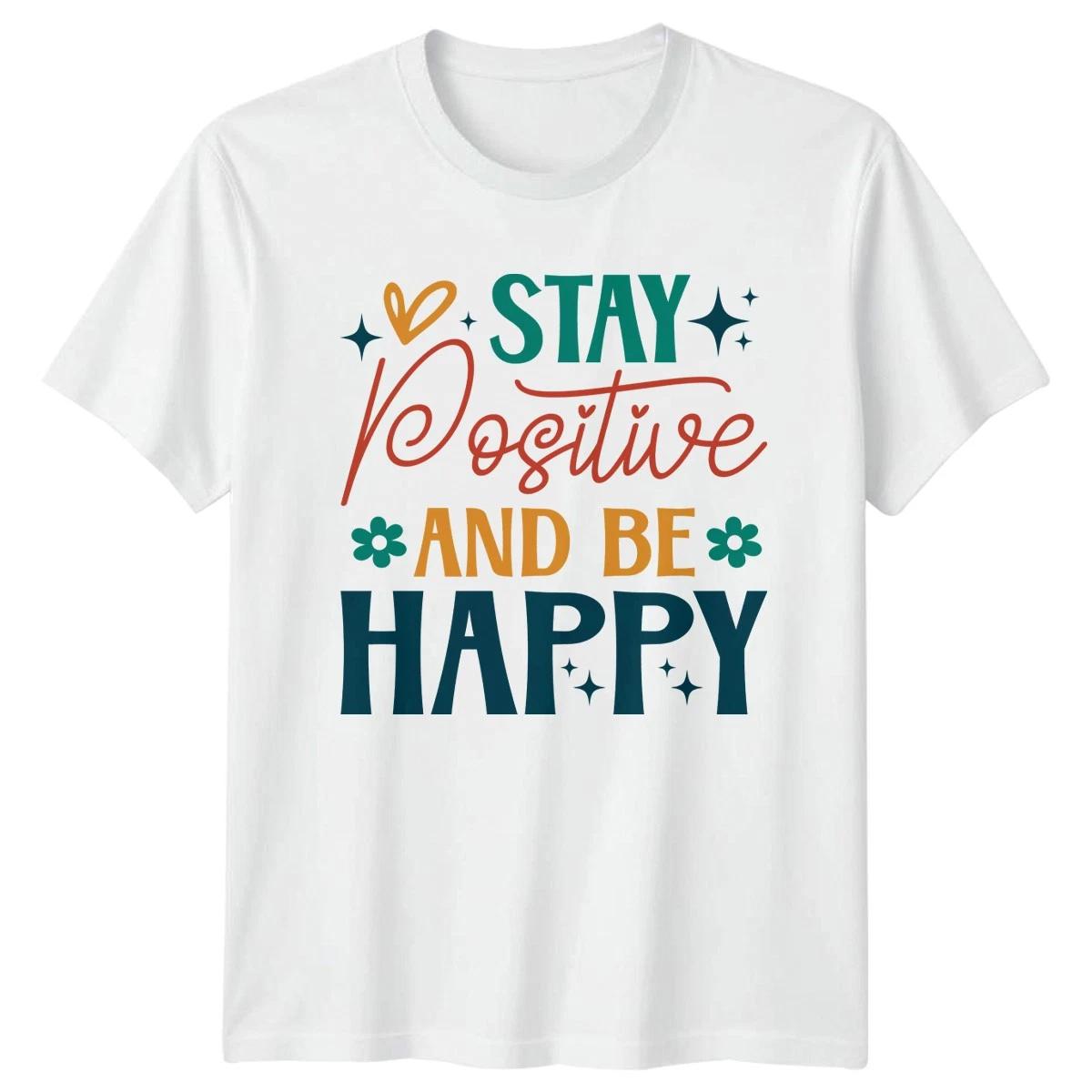 Stay Positive And Be Womens T-Shirt Motivational L