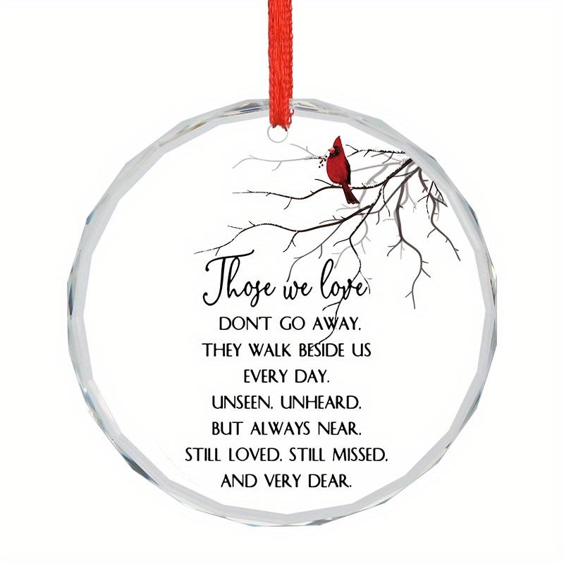 

1pc/2pcs Cardinal Christmas Ornaments Memorial Sympathy Keepsake Gift for Loss of Loved Glass Condolence Gift Those We Love Don t Go Away Pendant Sign 1pc