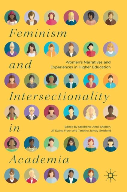 The Feminism and Intersectionality In Academia : Women's Narratives and Experiences In Higher Education Book