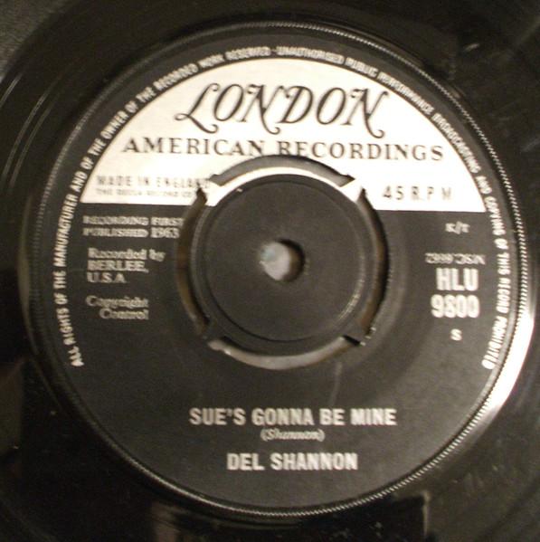 

7inch Record DEL SHANNON Sues Gonna Be Mine HLU9800 London Records 1963 UK Pop Used