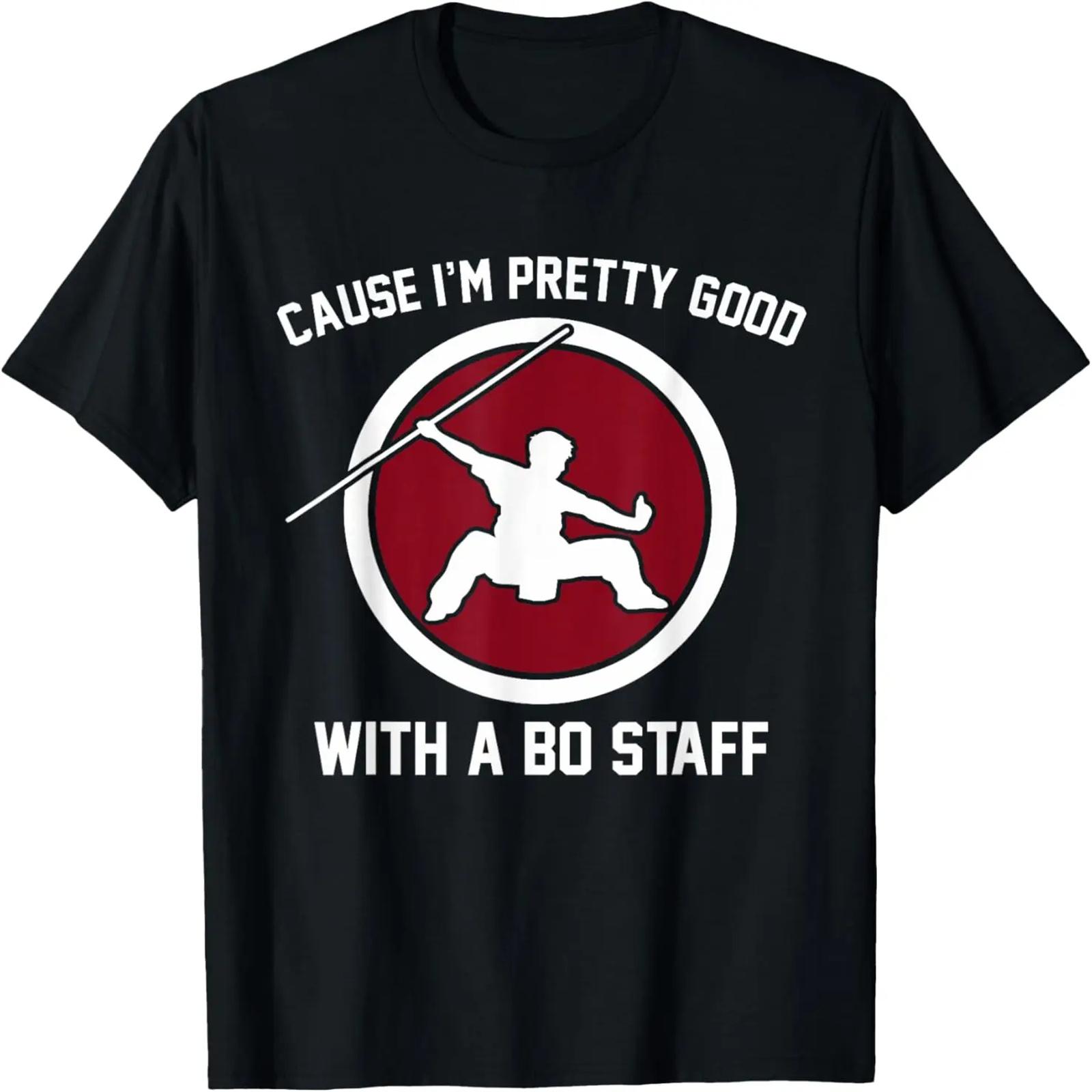 Cause I m Pretty Good With A Bo Staff T-Shirt XXXXXL разноцветный