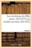Książka Les Revolutions Du Xixe Siecle, 1852-1872. Les Societes Ouvrieres. Volume 2