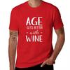 Age Gets Better With Wine T-Shirt Blouse Cute Tops T-shirts for Men Cotton