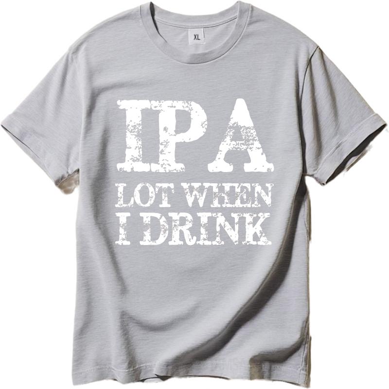 Anime ONeck Unisex Tshirt Cotton Summer Teenagers T Shirt Ipa Lot When I Drink Short Sleeve Comfortable Round Neck Tshirt