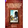 The Social History Of Health And Medicine In Colonial India