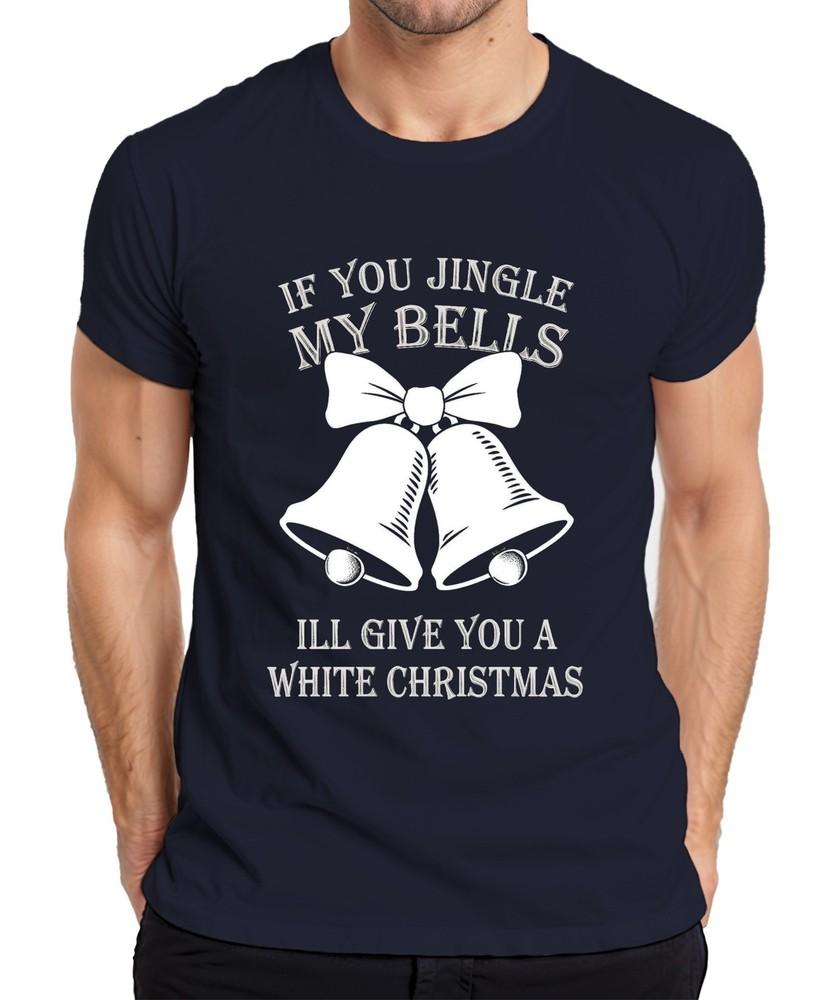 If You Jingle My Bells Ill Give You Christmas Bells Funny Unisexs Tshirt S