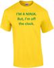 I'M A NINJA. But, I'm Off the Clock. Shirt