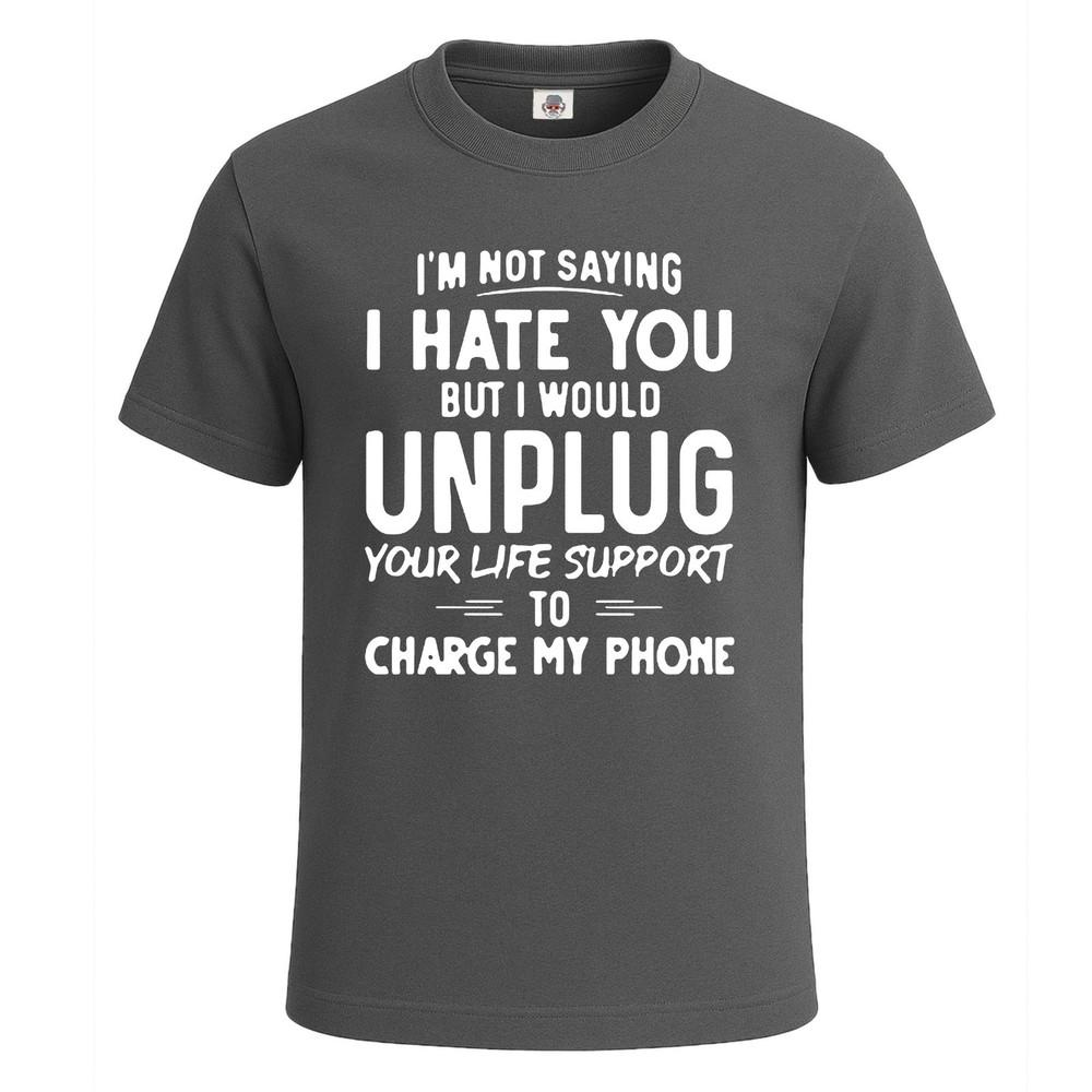 Ich sage nicht, dass ich dich hasse sarkastisches Herren T-Shirt lustig Neuheit Party Geschenk T-Shirt Top