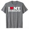 I Love My Husband TShirt IHeartMyHusband Clothes Unisexs Fashion Hubby Tee Tops HusbandGifts Short Sleeve Streetwear Outfits