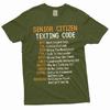 Funny Senior Citizen Texting Code T-Shirt Mens Womens Tees Top Grandpa Gift Ideas Papa Shirts