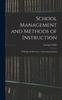 The School Management and Methods of Instruction : With Special Reference To Elementary Schools Book