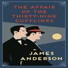 The Affair of the ThirtyNine Cufflinks by James Author Anderson Paperback Book 9780749027575