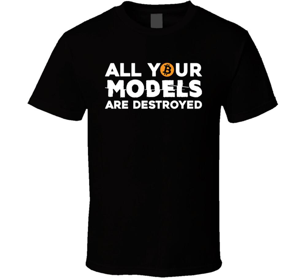 All Your Models Are Destroyed Bitcoin T Shirt XL