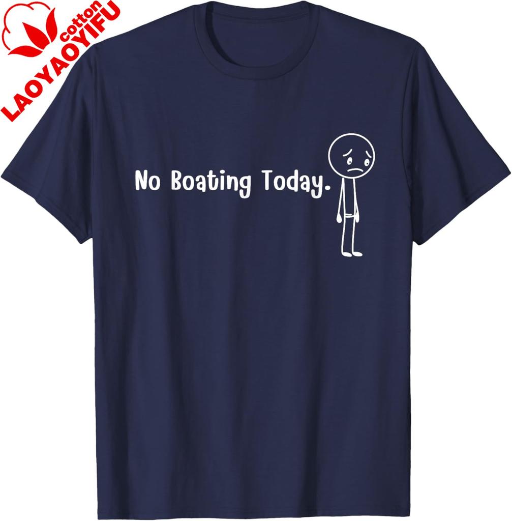 No Boating Today Funny Boater Sad Stick Figure Graphic TShirt Casual Cotton Funny Graphic T Shirts Gifts for Men Camisas